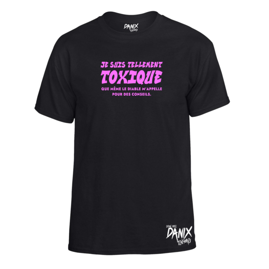 Tshirt Je suis tellement toxique que même le diable m'appelle pour des conseils